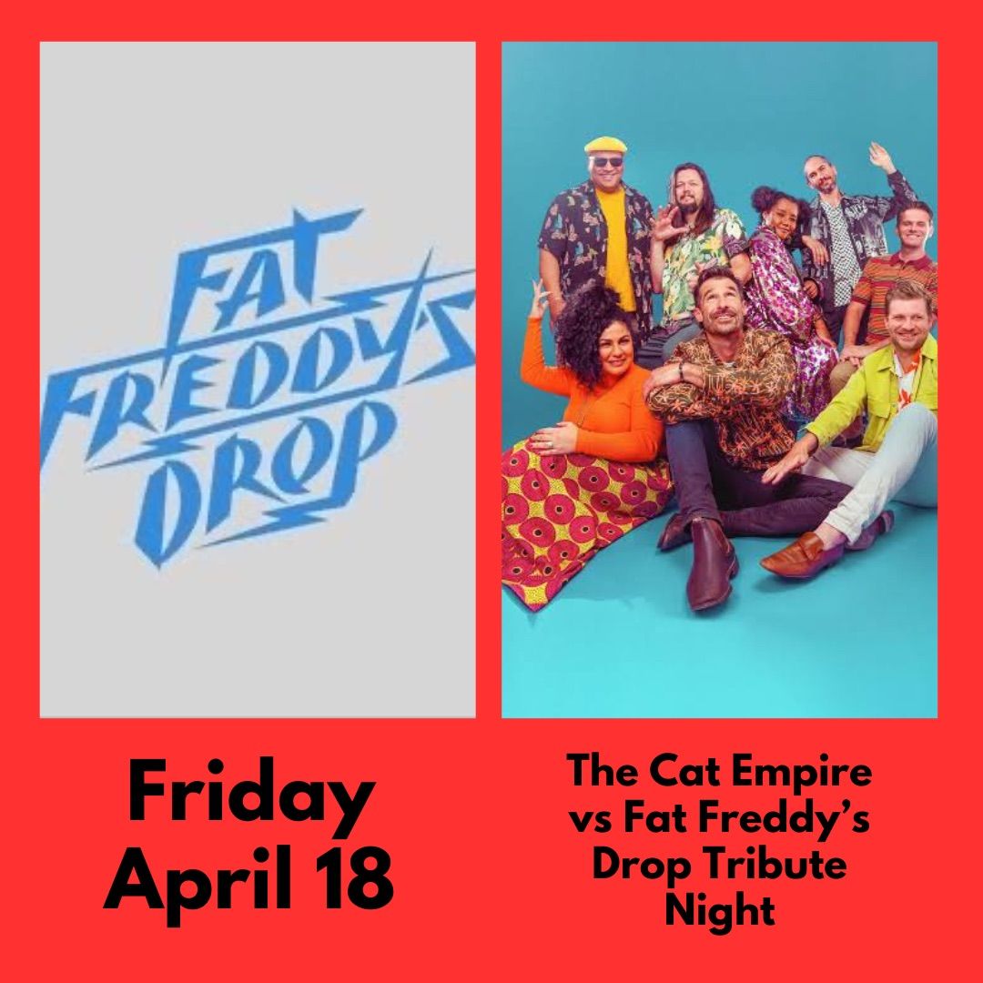 The Cat Empire vs Fat Freddy\u2019s Drop Tribute Night