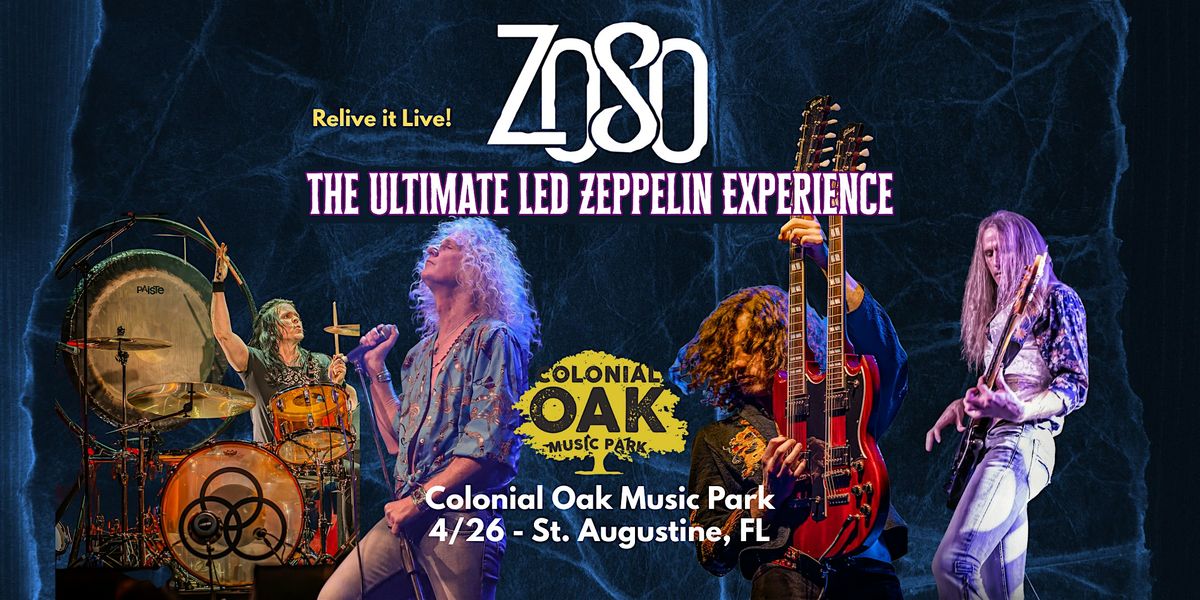 ZOSO \u201cTHE ULTIMATE LED ZEPPELIN EXPERIENCE\u201d - ST AUGUSTINE