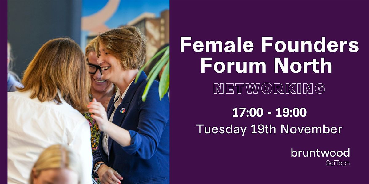 Female Founders Forum North Networking event