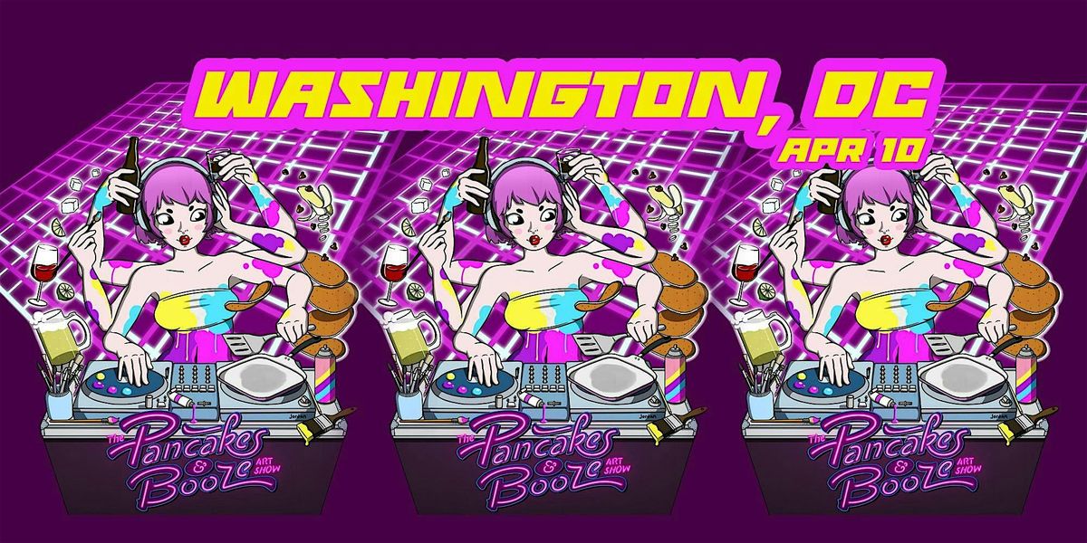 The Washington D.C. Pancakes & Booze Art Show