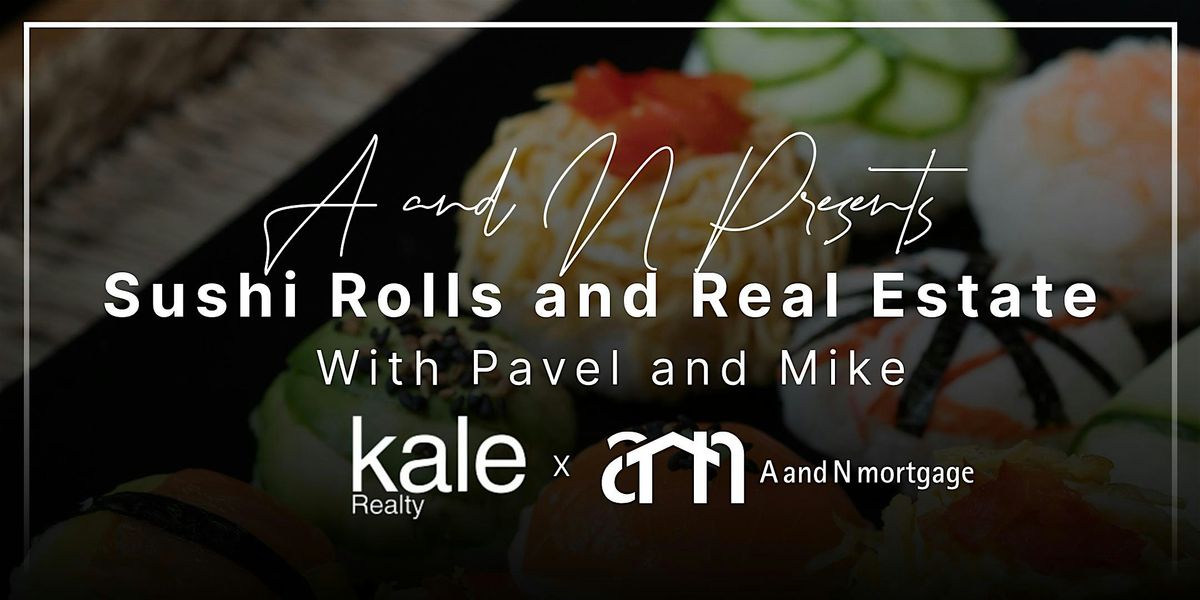 Sushi Rolls and Real Estate with Pavel and Mike