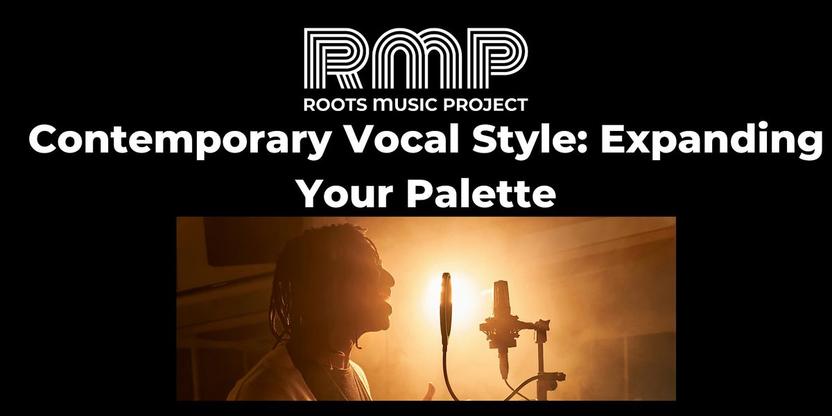 Contemporary Vocal Style Workshop: Expanding Your Palette
