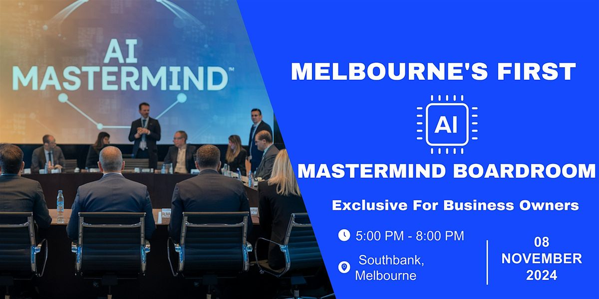 Melbourne's First AI Mastermind Boardroom | Exclusive For Business Owners