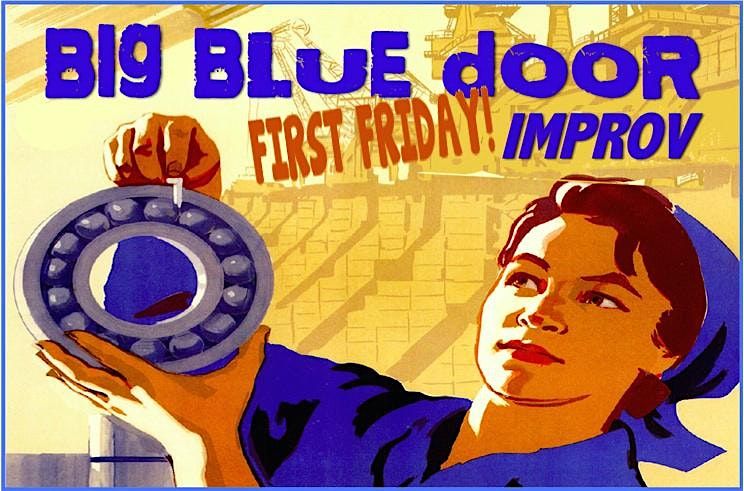First Friday Improv with Big Blue Door!