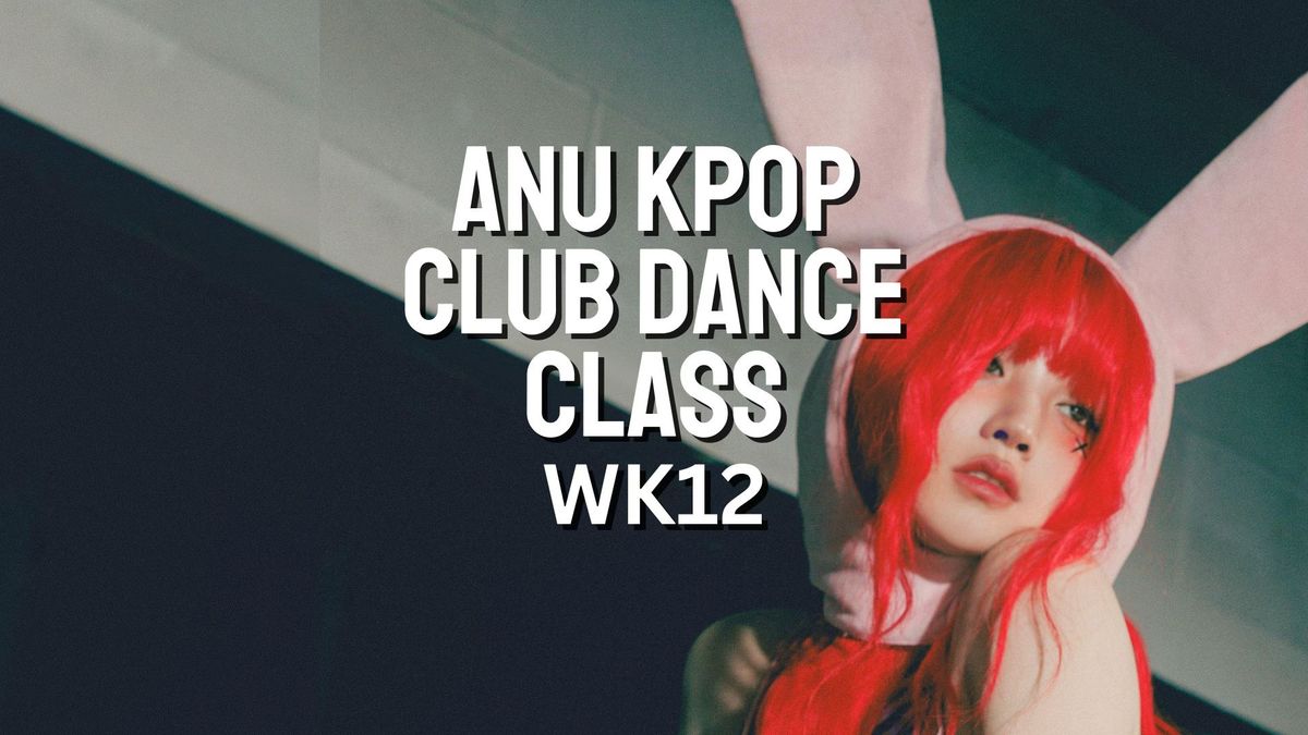 ANU KPOP Dance Class [WK12: Yuqi 'FREAK']