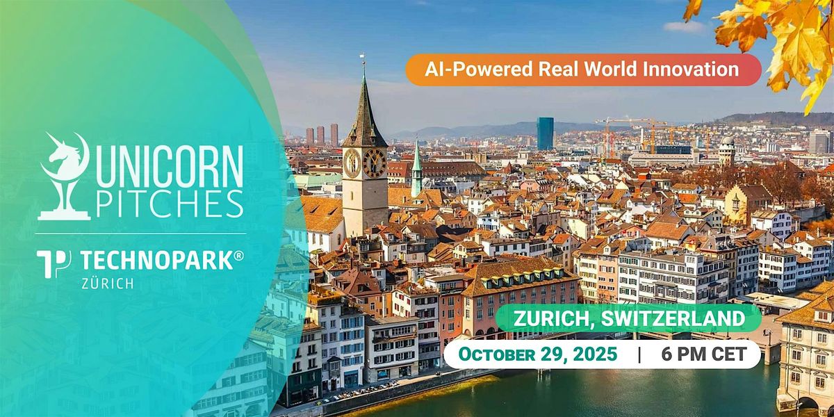Unicorn Pitches Zurich - AI Powered Real World Innovation