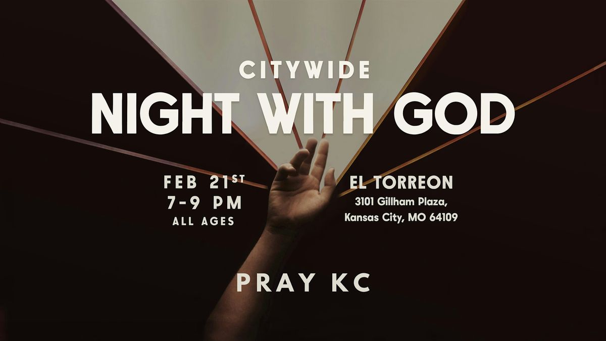 Pray KC Night with God - Feb 21