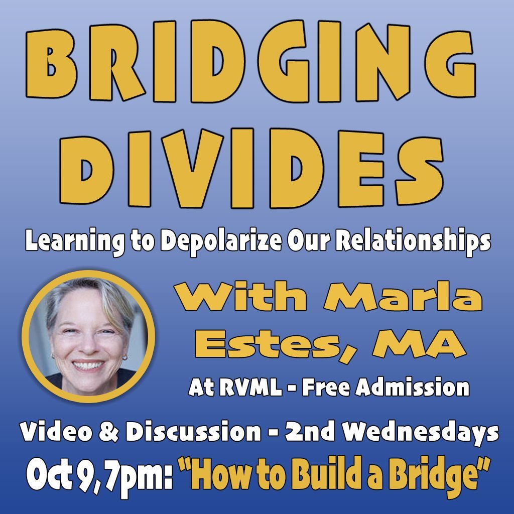 Bridging Divides Video and Discussion with Marla Estes- \u201cHow to Build a Bridge: Tools and Tips\u201d