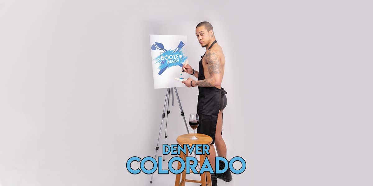 Booze N' Brush Next to Naked Sip n' Paint Denver Exotic Male Model Painting