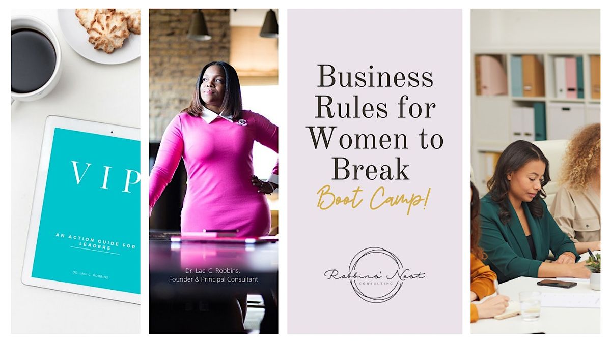 Business Rules for Women to Break Boot Camp