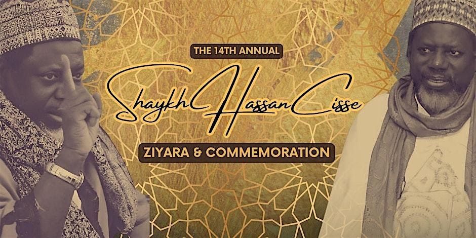 The 14th Annual Shaykh Hassan Cisse Ziyara & Commemoration
