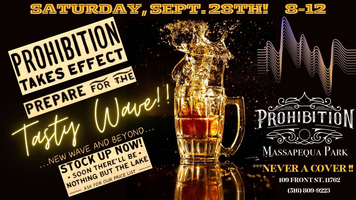 SAT., 9\/28!! TASTY WAVE IS BACK AT PROHIBITION!! 