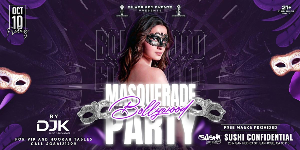 BOLLYWOOD MASQUERADE PARTY ft.DJK | Sushi Confidential - San Jose | OCT 10
