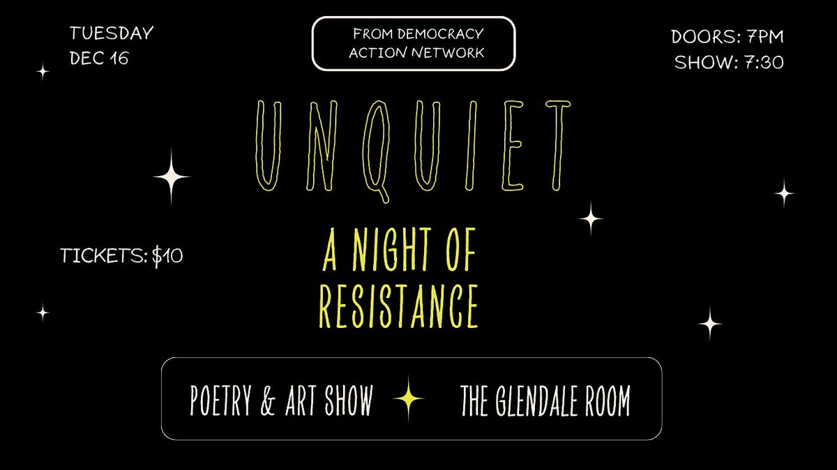 Unquiet: A Night of Creative Resistance