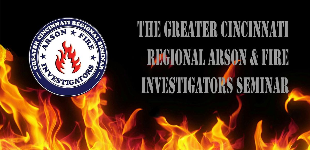 Greater Cincinnati Fire Investigators Seminar 2025