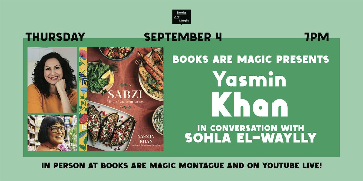In-Store: Yasmin Khan: Sabzi w\/ Sohla El-Waylly
