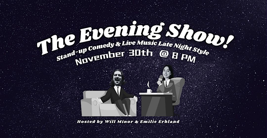 The Evening Show!