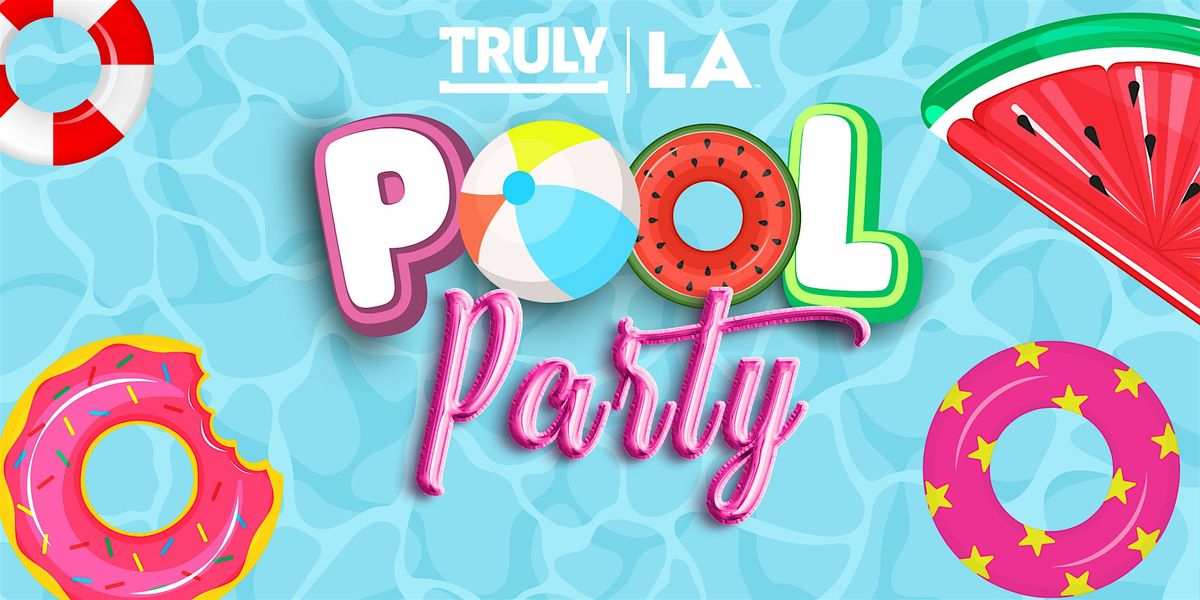 Truly LA Pool Party Saturdays