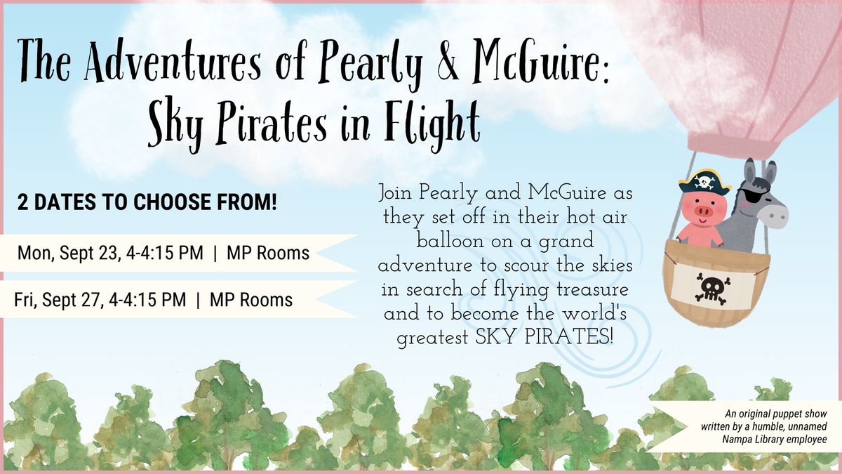 Puppet Show!  The Adventures of Pearly and McGuire:  Sky Pirates in Flight