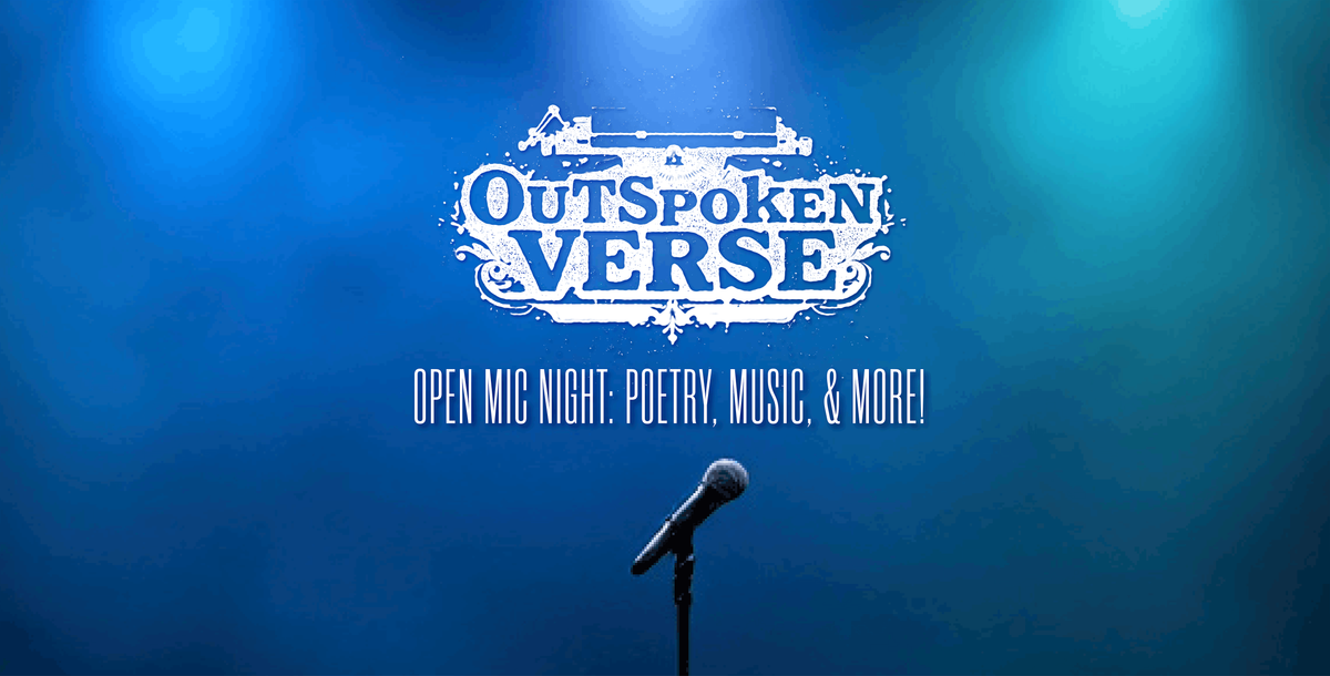 OUTSpoken Verse - Open Mic Night: Poetry, Music, & More!