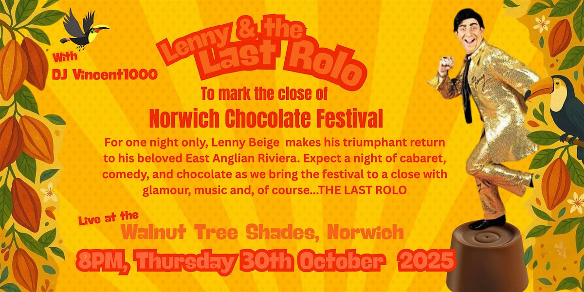 Lenny and The Last Rolo \u2013 Finale of Norwich Chocolate Festival Fortnight
