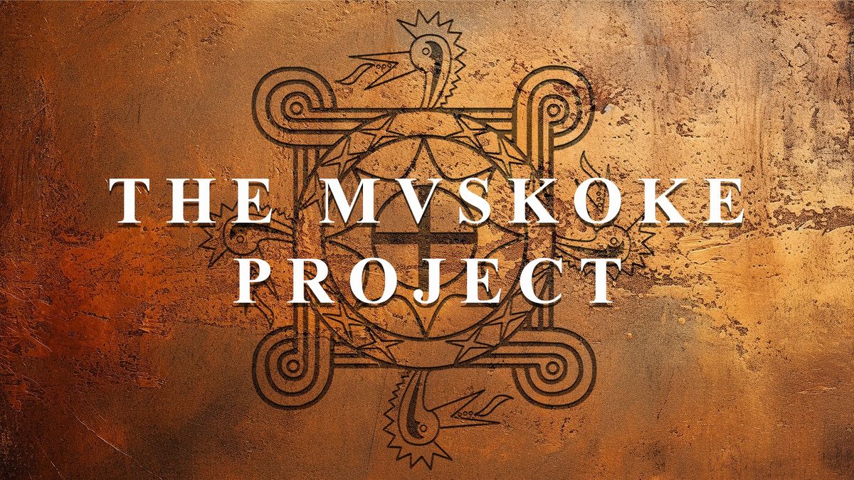 THE MVSKOKE PROJECT