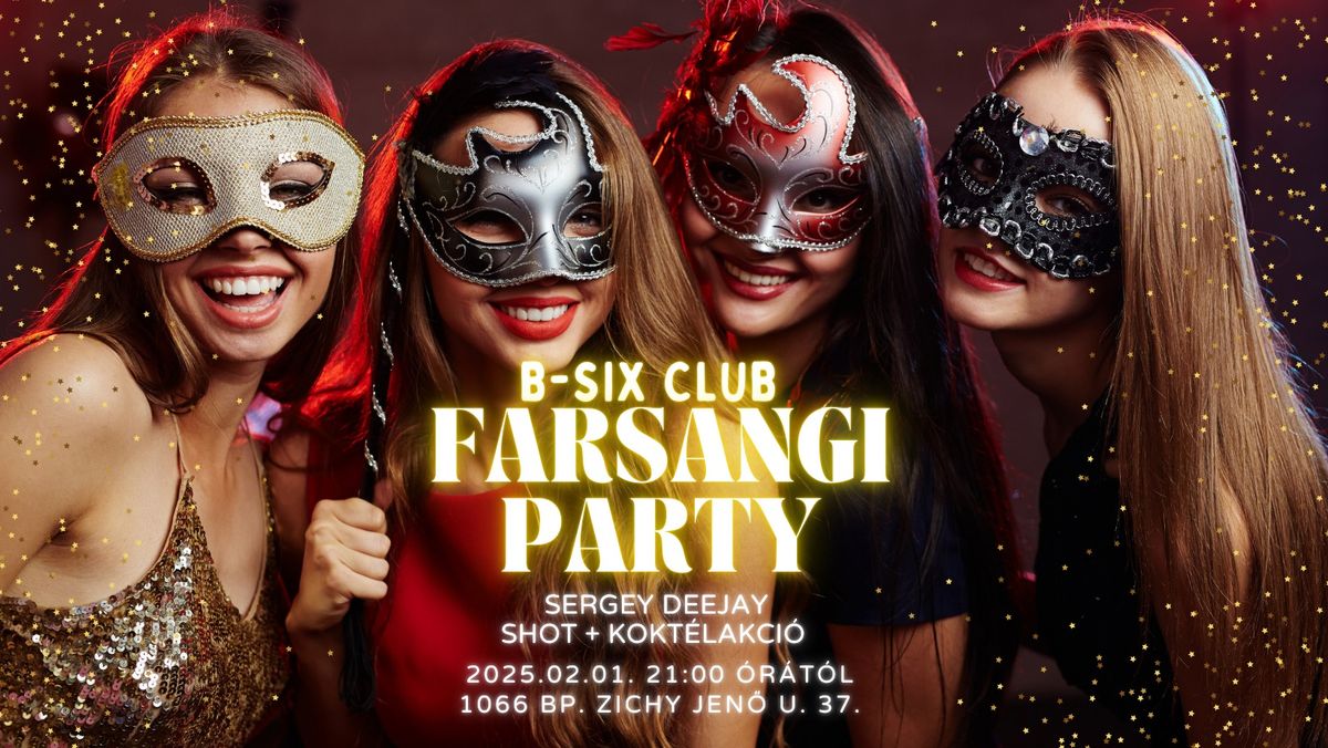 B-SIX CLUB FARSANGI PARTY