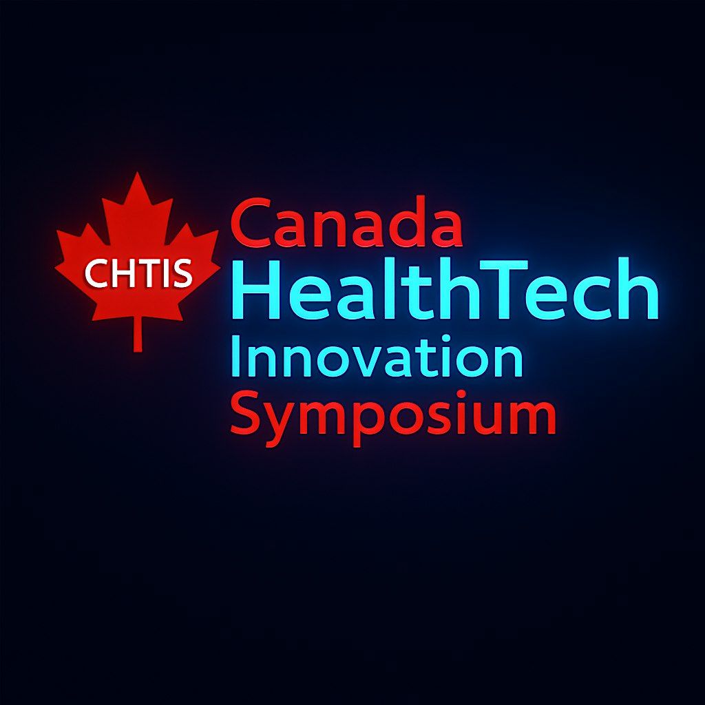 Canada HealthTech Innovation Symposium 2025