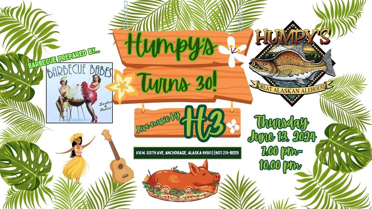 Humpy's Great Alaskan Alehouse Turns 30,  Luau BBQ with H3 on our back patio!
