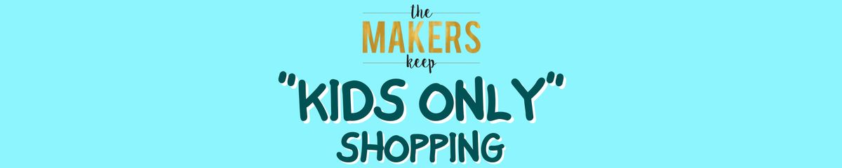 The Makers Keep's Annual Kids Only! Shopping Event
