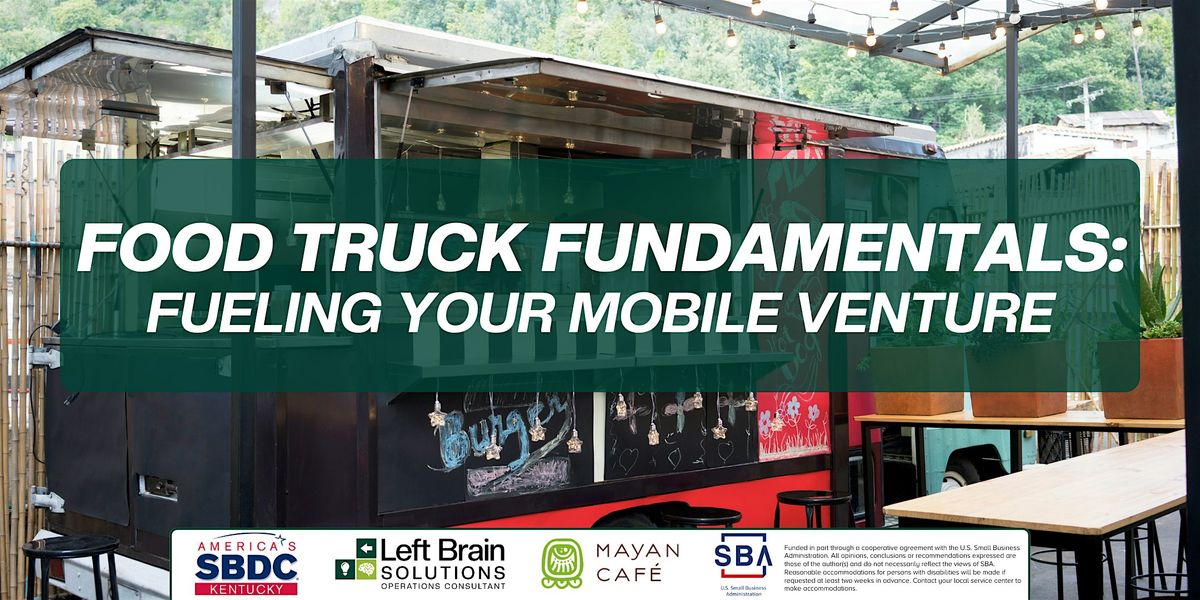 Food Truck Fundamentals: Fueling Your Mobile Venture