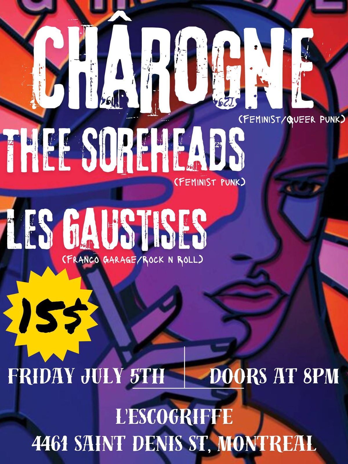 Ch\u00e2rogne + Thee Soreheads + Les Gaustises. 15$
