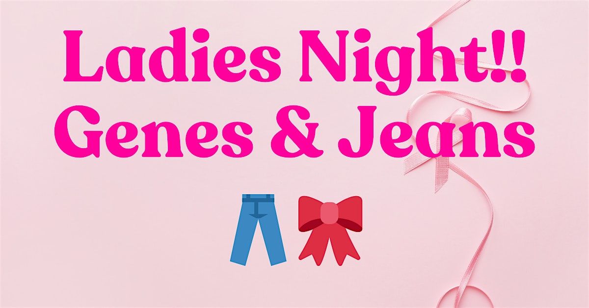 Ladies Night! Genes & Jeans