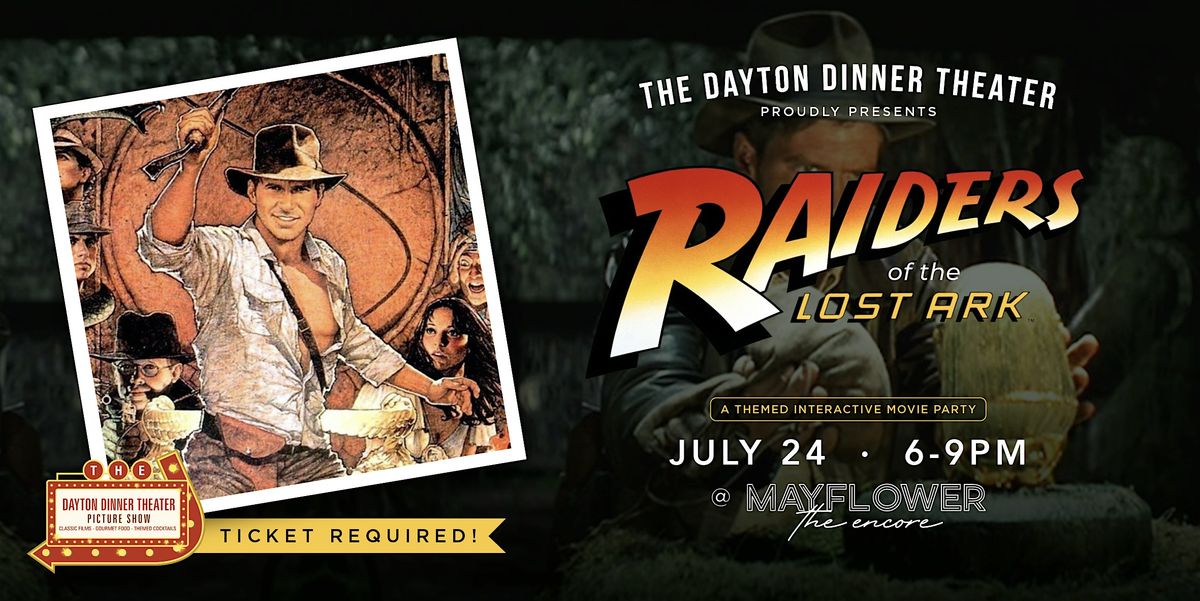 Raiders of the Lost Ark-Presented by the Dayton Dinner Theater-@ Mayflower