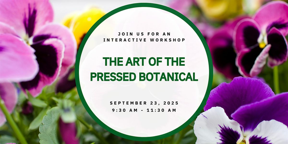 The Art Of The Pressed Botanical Workshop