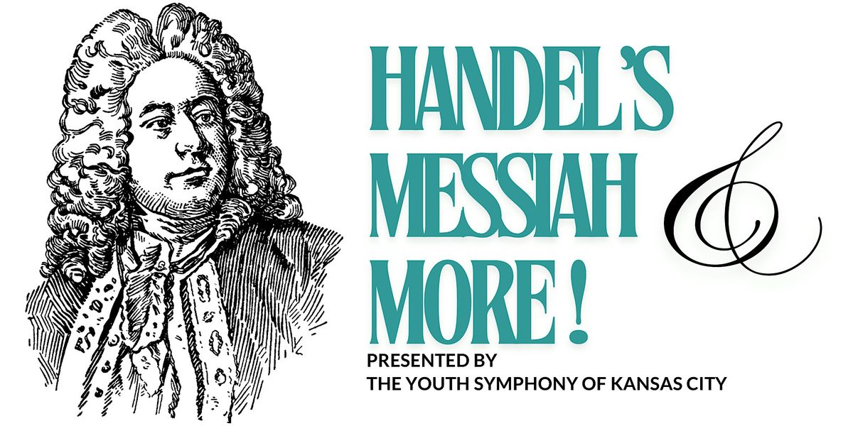 Youth Symphony of Kansas City Presents: Handel\u2019s Messiah & More