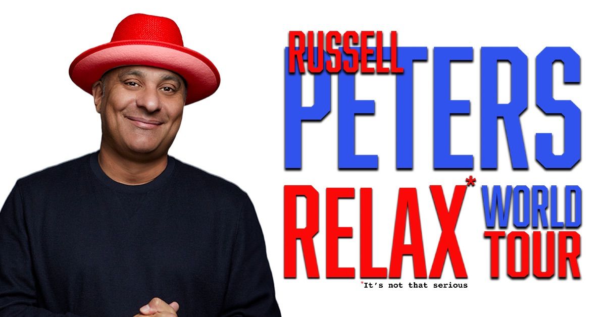 Russell Peters: RELAX* World Tour *it's not that serious