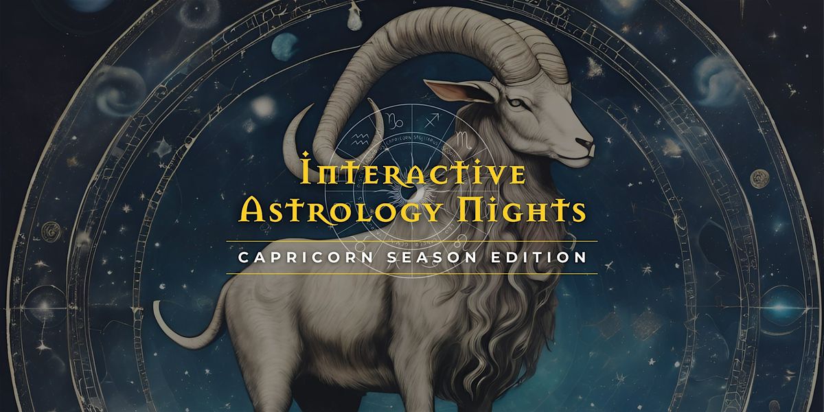 Interactive Astrology Night - Capricorn Season Edition