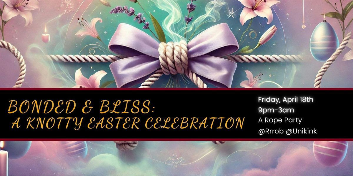 Bonded & Bliss: A Knotty Easter Celebration