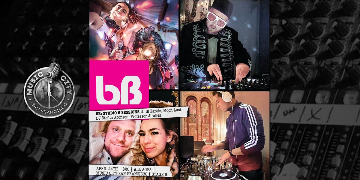 BB: STUDIO 6 SESSIONS \u2022 APRIL 24TH ft. Multiple Live DJs