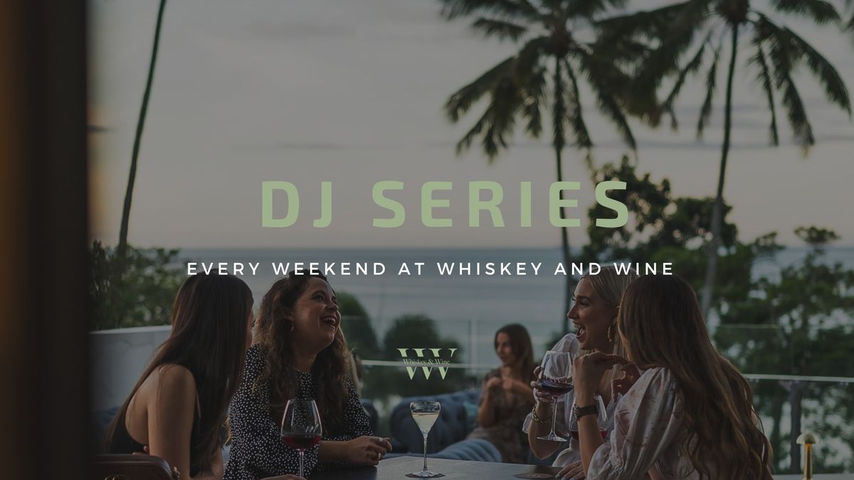 DJ Series at Whiskey & Wine | DJ Lewis