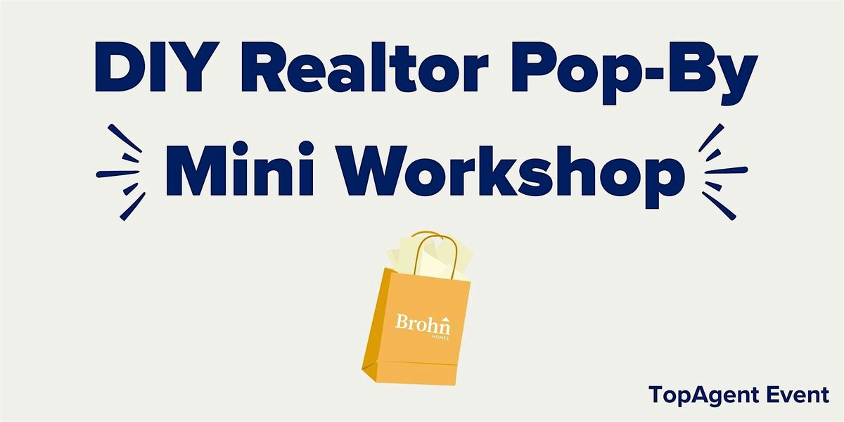 Realtor Pop-By Mini Workshop - Edgebrooke