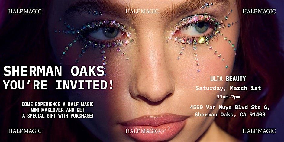 Half Magic X Ulta Beauty- Sherman Oaks, CA