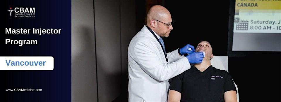 Cosmetic Master Injector Program (6 Master Courses) -  Vancouver