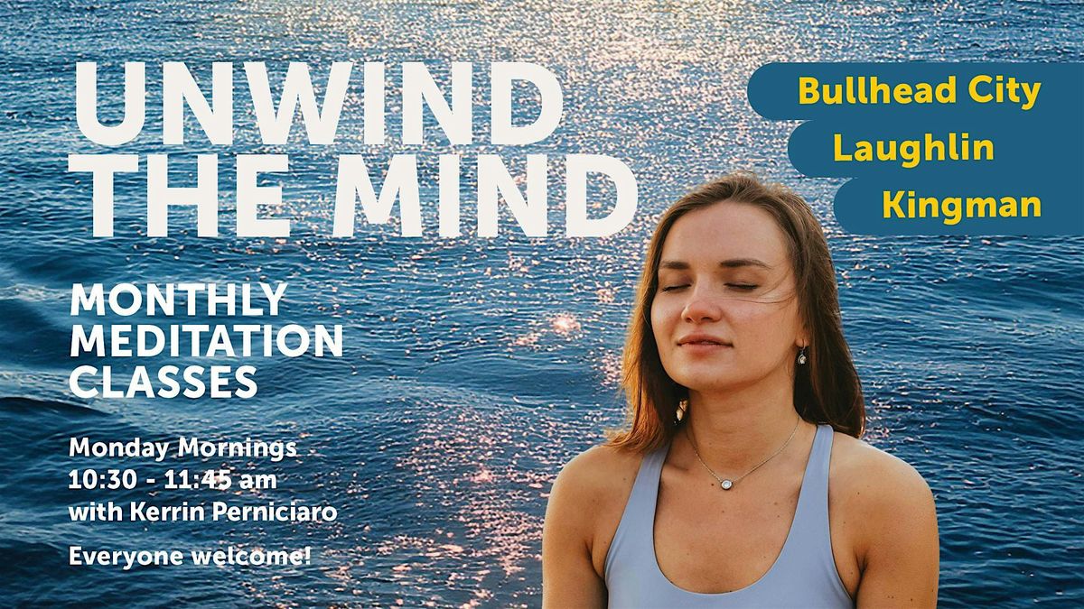 Unwind the Mind - Monthly Meditation Classes in Bullhead City