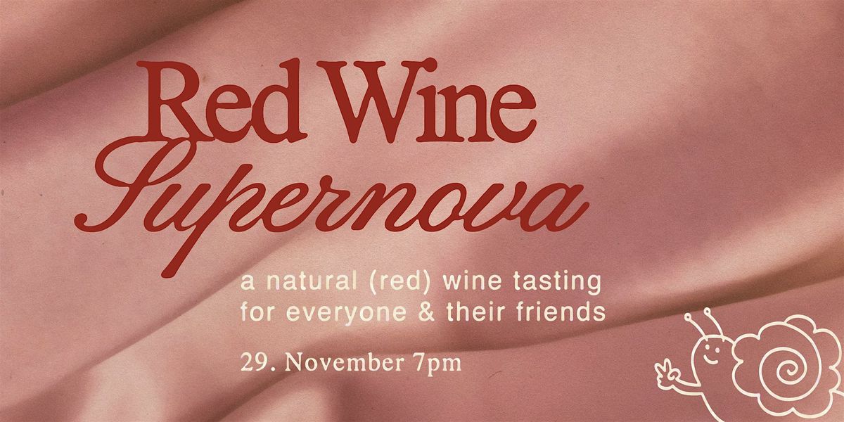 Red Wine Supernova \u2013 Natural Wine Tasting