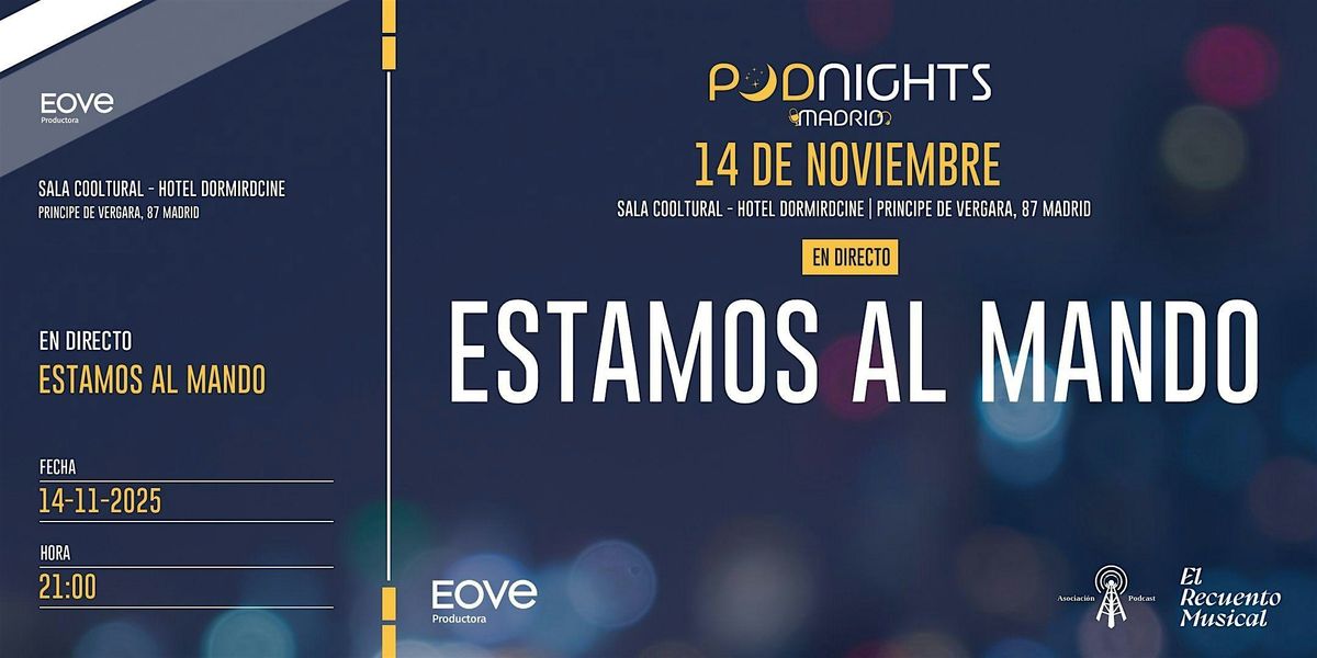 'Estamos al mando' en Podnights Madrid