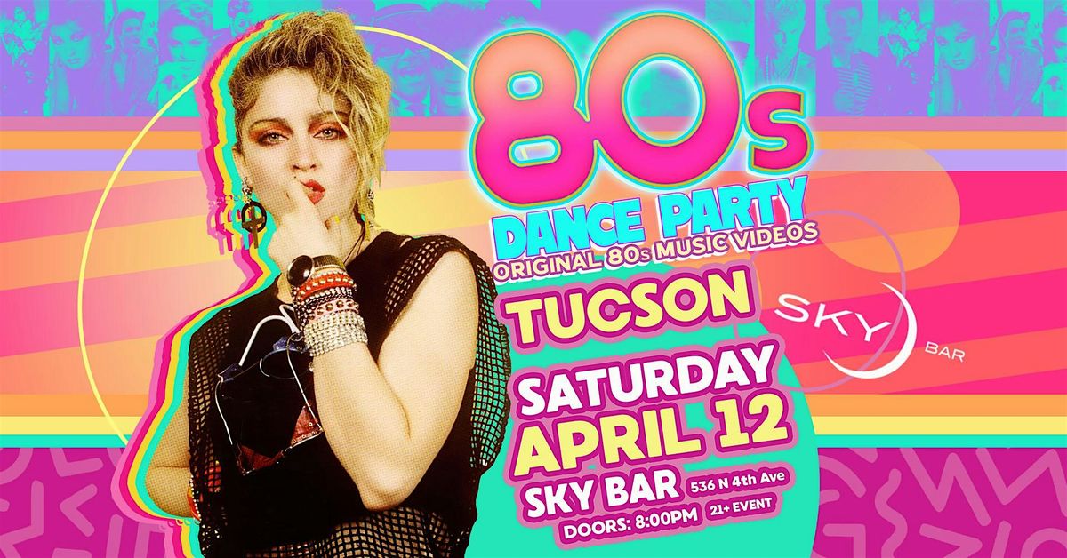 80s Dance Party Tucson!