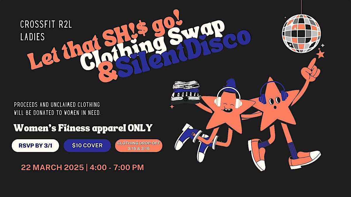 Let that SH!# go! Women's Athletic Clothing Swap & Silent Disco