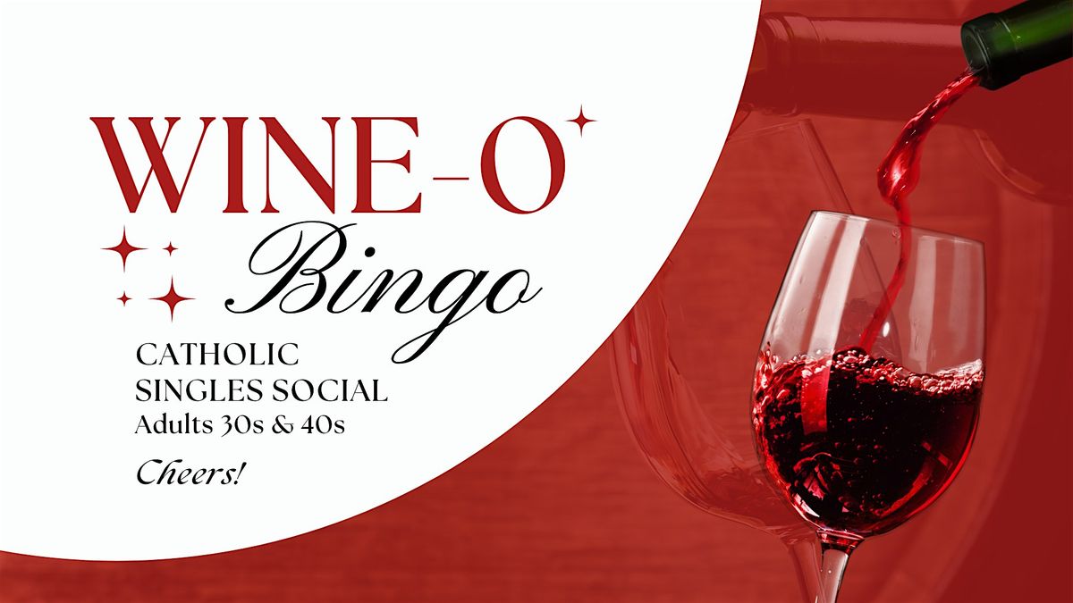 Wine-O Bingo! Catholic Singles Social (Adults 30s & 40s)